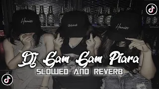 Download DJ GAM GAM PIARA SLOWED AND REVERB VIRAL TIKTOK MP3