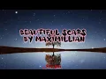Beautiful Scars - Maximillian w/lyrics (girl version cover by kristel Fulgar)