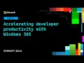 Accelerating developer productivity with Windows 365 OD855