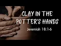 Download Lagu Clay in the Potter's Hands - Pottery Sermon by Pastor/Potter DJ Harry from Jeremiah 18
