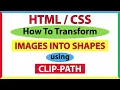 How To Transform An Image Into A Shape Using The CSS Clip Path Property Step-By-Step Tutorial
