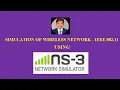 NS3-SIMULATION OF WIRELESS NETWORK - IEEE 802 11 USING NS3