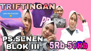 Download TRIFTINGAN PS.Senen BLOK III dari harga mulai 5rb-50rb!Dan 300rb Bisa dapat baju Import sebanyak itu MP3