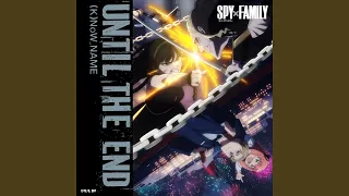 Until The End Animation SPY FAMILY Season 2 Insert Song  Until The End Animation SPY FAMILY Season 2 Insert Song