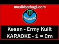 Download Lagu Kesan - Ermy Kulit (KARAOKE - Cover )