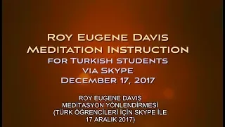17 Aralik 2017 I ROY EUGENE DAVIS Skype baglantisi - Meditasyon Yonlendirmesi