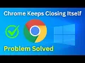 Fix Google Chrome Keeps Closing Itself Windows 10 11 Chrome Closes Immediately After Opening