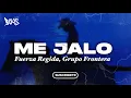 Download Lagu ME JALO (Letra) - Grupo Frontera, Fuerza Regida