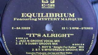 equlibrium mystery marquis its alright b t s dubby groove mix