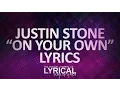 Download Lagu Justin Stone - On Your Own (Prod. Felonely) Lyrics