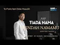 Lagu Cover Tiada Nama Seindah Namamu • Tio Fanta feat Obbie Messakh • Po Fusion Sexophone 