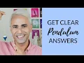 HOW TO GET CLEAR PENDULUM ANSWERS