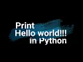 How to print Hello World in Python 3