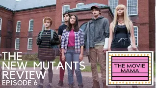 new mutants episode 6 newmutants