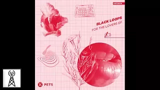 Black Loops - Where My Girls At