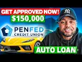 PenFed Credit Union Get APPROVED For an 150 000 Auto Loan 2025 Step By Step Guide