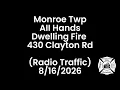 Monroe Twp All Hands Dwelling Fire 430 Clayton Rd Radio Traffic 2026
