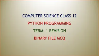 Python Binary File Term 1 Revision Class 12 Computer Science