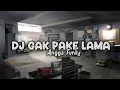 Download Lagu Dj Gak Pake Lama By Angga Fvnky