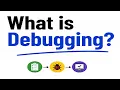 What is Debugging
