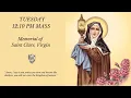Tuesday August 11 - 12 10 PM Daily Mass
