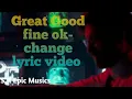 Download Lagu Great Good fine ok- change lyric video  (sponsered by ultra music)