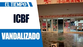 ICBF rechaza ataques a su sede y anuncia investigaciones | EL TIEMPO