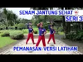 Download Lagu SENAM JANTUNG SEHAT SERI 3 - PEMANASAN VERSI LATIHAN