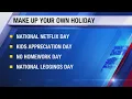 GOOD DAY CALENDAR Make Up Your Own Holiday