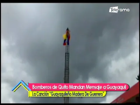 Bomberos de Quito mandan mensaje a Guayaquil la canción Guayaquileño Madera de Guerrero