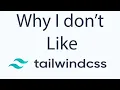 Why I Don t Like Tailwind CSS