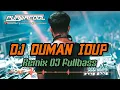 DJ Duman Idup Remix Fullbass