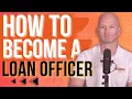 How To Get a Loan Officer Job The 5 Step Process