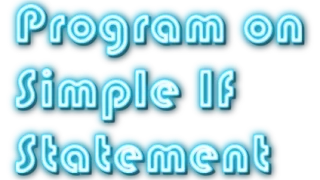 Program To Understand Simple If Statement of Java