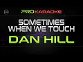 Sometimes When We Touch (Karaoke) - Dan Hill / Rod Stewart | Pro Karaoke