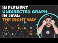 How To Implement Undirected Graph and Graph Processor In Java The Right Way