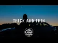 Download Lagu Faouzia - Thick and Thin (Lyrics / Lyric Video)