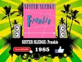 Sister Sledge - Frankie  (Radio Version)