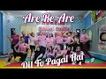 Are Re Are - Dil To Pagal Hai - Dance - Choreo MD STUDIO