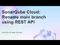 SonarQube Cloud Rename main branch using REST API