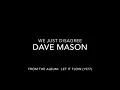 We Just Disagree by Dave Mason (Lyrics)