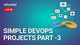 Simple DevOps Projects - Part 3 DevOps Projects for Beginners DevOps Training Edureka