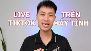 h ng d n live live stream tiktok tr n m y t nh 2024