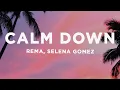 Download Lagu Rema, Selena Gomez - Calm Down (Lyrics)