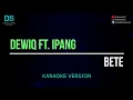 Download Lagu Dewiq ft. ipang - bete (karaoke version) tanpa vokal