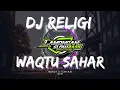 DJ SHOLAWAT WAQTU SAHAR