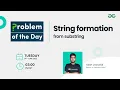 String formation from substring Problem of the Day 22 Yash Dwivedi
