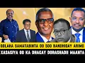 DEG-DEG GOLAHA SAMATABIXINTA SOMALIYA OO SI ADAG UGA HADLAY DORASHADII MAANTA KA DHACADAY MUQDISHO