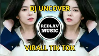 dj uncover viral tiktok full bass