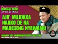 CERAMAH BUGIS | USTADZ MUHAMMAD YUSUF | AJA MUJOKKA NAKKO DE NA MADECENG NYAWAMU